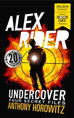 Alex Rider Undercover: Four Secret Files: World Book Day 2020 - Alex Rider (Paperback) Anthony Horowitz (author)