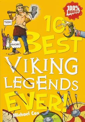 10 Best Viking Legends Ever - 10 Best Ever (Paperback) Michael Cox (author), Michael Tickner (illustrator)