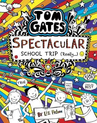 Tom Gates: Spectacular School Trip (Really.) - Tom Gates 17 (Paperback) Liz Pichon (author)