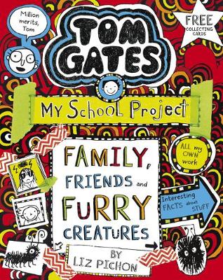 Tom Gates: Family, Friends and Furry Creatures - Tom Gates 12 (Paperback) Liz Pichon (author)