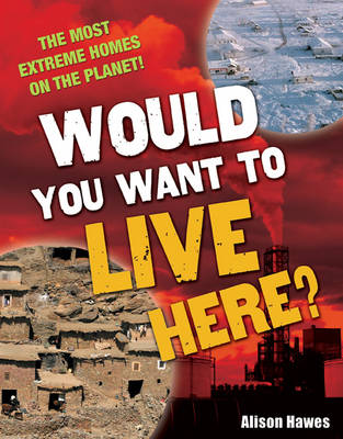 Would You Want to Live Here?: Age 7-8, Below Average Readers - White Wolves Non Fiction (Paperback) Alison Hawes (author)