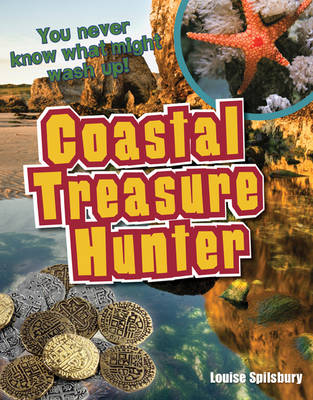 Coastal Treasure Hunter: Age 9-10, Above Average Readers - White Wolves Non Fiction (Paperback) Louise Spilsbury (author)