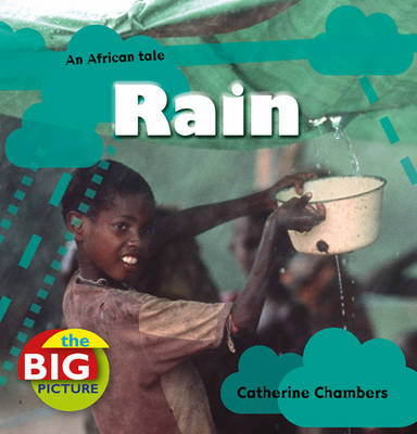 Rain - Big Picture (Paperback) Catherine Chambers (author)