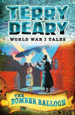 World War I Tales: The Bomber Balloon - Terry Deary's Historical Tales (Paperback) Terry Deary (author)