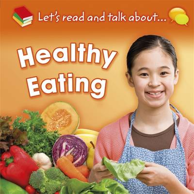 Healthy Eating - Let's Read and Talk About 2 (Hardback) Honor Head (author)