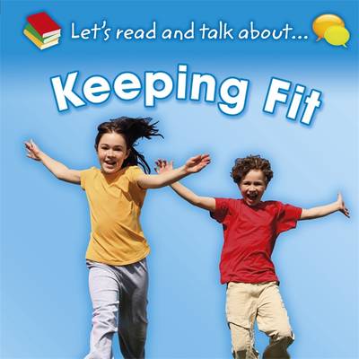 Keeping Fit - Let's Read and Talk About 5 (Hardback) Honor Head (author)