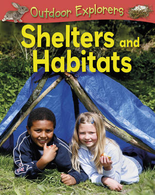 Shelters and Habitats - Outdoor Explorers 1 (Hardback) Sandy Green (author)