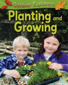 Outdoor Explorers: Planting and Growing by Sandy Green (Author)
