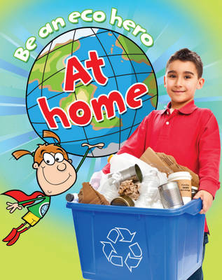 At Home - Be an ECO Hero (Paperback) Susan Barraclough (author)