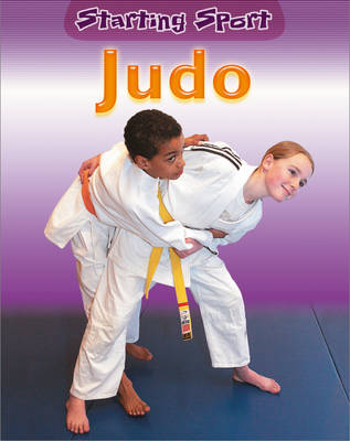 Judo - Starting Sport 16 (Paperback) Rebecca Hunter (author