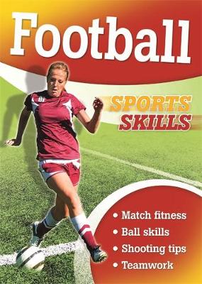 Sports Skills: Football - Sports Skills (Paperback) Clive Gifford (author)