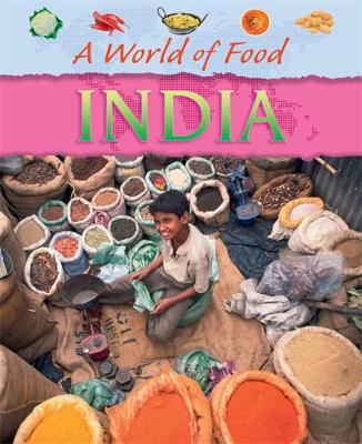 A World of Food: India - A World of Food (Paperback) Anita Ganeri (author)