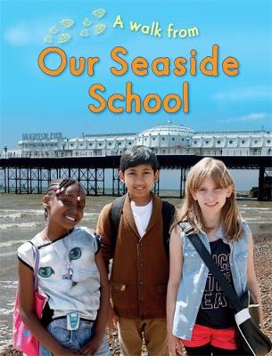 A Walk From Our Seaside School - A Walk From (Paperback) Deborah Chancellor (author)