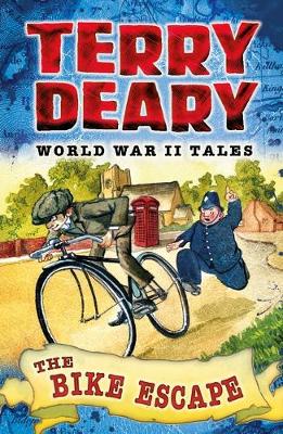 World War II Tales: The Bike Escape - Terry Deary's Historical Tales (Paperback) Terry Deary (author), James de la Rue (illustrator)