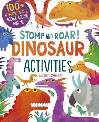 Stomp and Roar! Dinosaur Activities (Paperback) Gareth Lucas (illustrator)