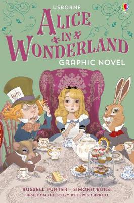 Alice in Wonderland Graphic Novel - Graphic Novels (Paperback) Russell Punter (author), Simona Bursi (illustrator