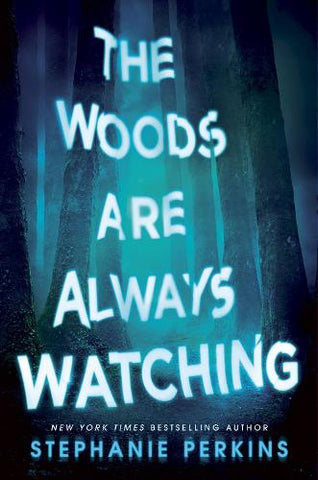 The Woods are Always Watching (Paperback) Stephanie Perkins (author)