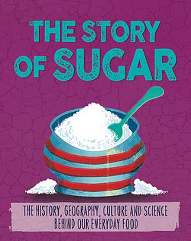 The Story of Food: Sugar - The Story of Food (Paperback) Alex Woolf (author)