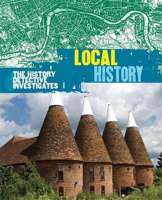 The History Detective Investigates: Local History - History Detective Investigates (Paperback) Alison Cooper (author)