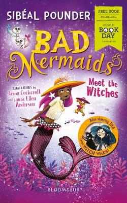 Bad Mermaids Meet the Witches: World Book Day 2019 (Paperback) Sibeal Pounder (author), Jason Cockcroft (illustrator), Laura Ellen Anderson (illustrator)