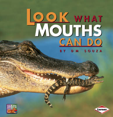 Look What Mouths Can Do - Look What Animlas Can Do No. 2 (Paperback) D. Souza (author)
