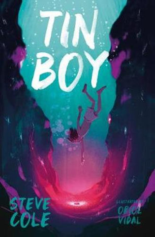 Tin Boy (Paperback) Steve Cole (author), Oriol Vidal (illustrator)