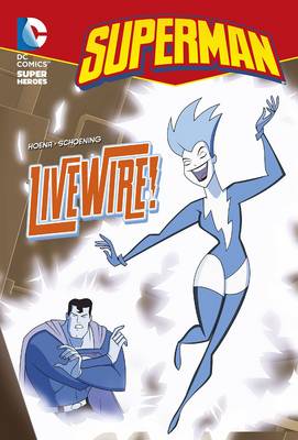 Livewire! - DC Super Heroes: Superman Chapter Books (Paperback) Blake A. Hoena (author)