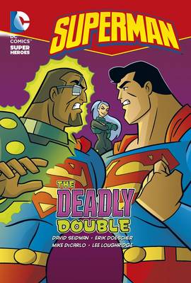The Deadly Double - DC Super Heroes: Superman Chapter Books (Paperback)