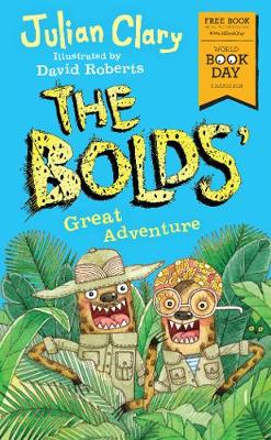 The Bolds' Great Adventure: World Book Day 2018 - The Bolds (Paperback) Julian Clary (author), David Roberts (illustrator)