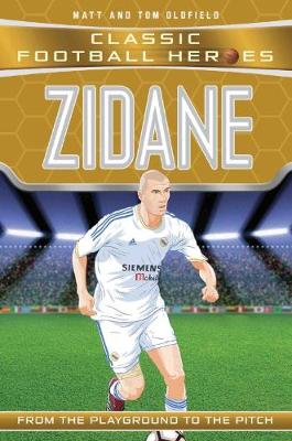 Zidane  - Classic Football Heroes (Paperback) Tom Oldfield (author)