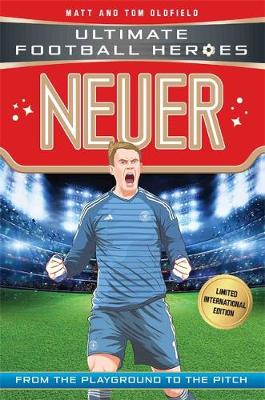 Neuer  - Ultimate Football Heroes - Limited International Edition (Paperback) Matt & Tom Oldfield (author)