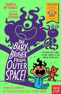 The Baby Brother From Outer Space! World Book Day 2018 - Baby Aliens (Paperback) Pamela Butchart (author), Thomas Flintham (illustrator)
