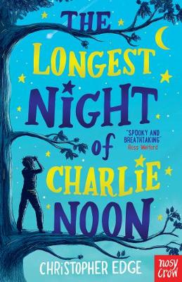 The Longest Night of Charlie Noon (Paperback) Christopher Edge (author)
