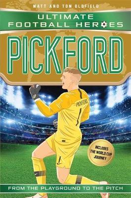 Pickford (Ultimate Football Heroes - International Edition) - includes the World Cup Journey! (Paperback) Matt Oldfield (author)