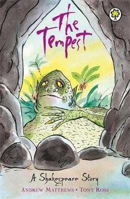 The Tempest - A Shakespeare Story (Paperback) Andrew Matthews (author), William Shakespeare (author), Tony Ross (illustrator)