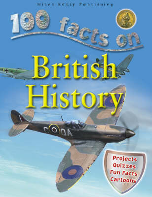 100 Facts British History (Paperback) Miles Kelly (author)