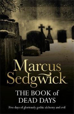 The Book of Dead Days (Paperback) Marcus Sedgwick (author)