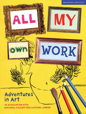 All My Own Work: Adventures in Art (Paperback) Sign in to write a review