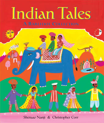 Indian Tales: A Barefoot Collection (Paperback) Shenaaz Nanji (author), Christopher Corr (illustrator)