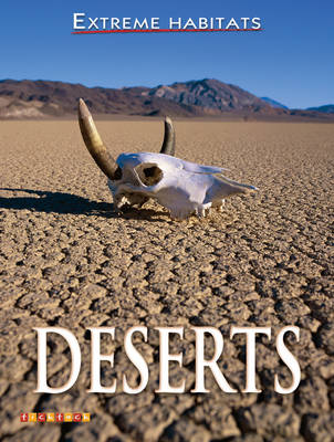 Extreme Habitats: Deserts - Extreme Habitats v. 1 (Paperback)
