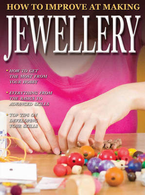 How to Improve at Making Jewellery - How to Improve at (Paperback) Ticktock (author)