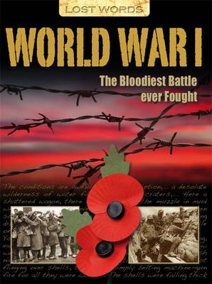 Lost Words World War I: The Bloodiest Battle Ever Fought - Lost Words (Paperback)