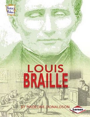 History Makers: Louis Braille